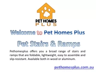 Put your pet first with a wide range of stairs and ramps