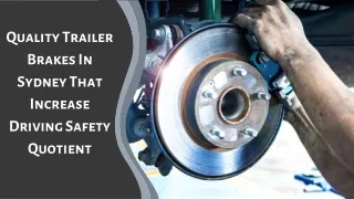 Quality Trailer Brakes In Sydney That Increase Driving Safety Quotient