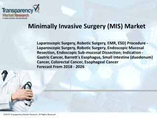Minimally Invasive Surgery (MIS) Market is Projected to Expand at a CAGR of 9.2% from 2018 to 2026