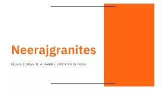 Neerajgranites - Reliable Granite & Marble Exporter in India!