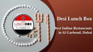 Desi Lunch Box: Best Indian Restaurants in Al Garhoud, Dubai