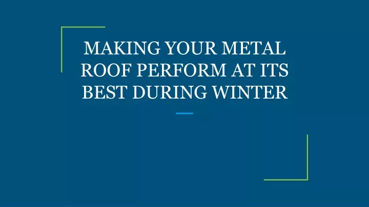 making your metal roof perform at its best during winter
