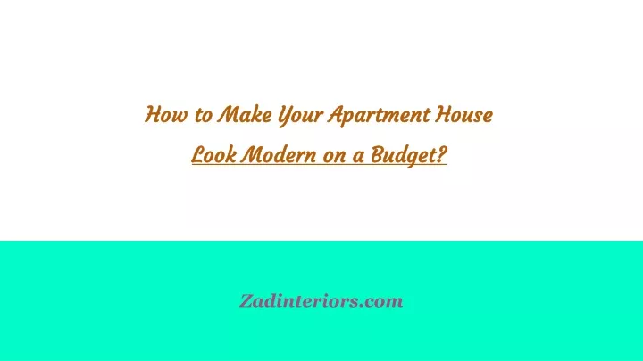 how to make your apartment house look modern on a budget