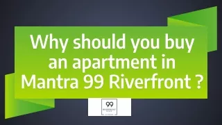 Why should you buy an apartment in Mantra 99 Riverfront