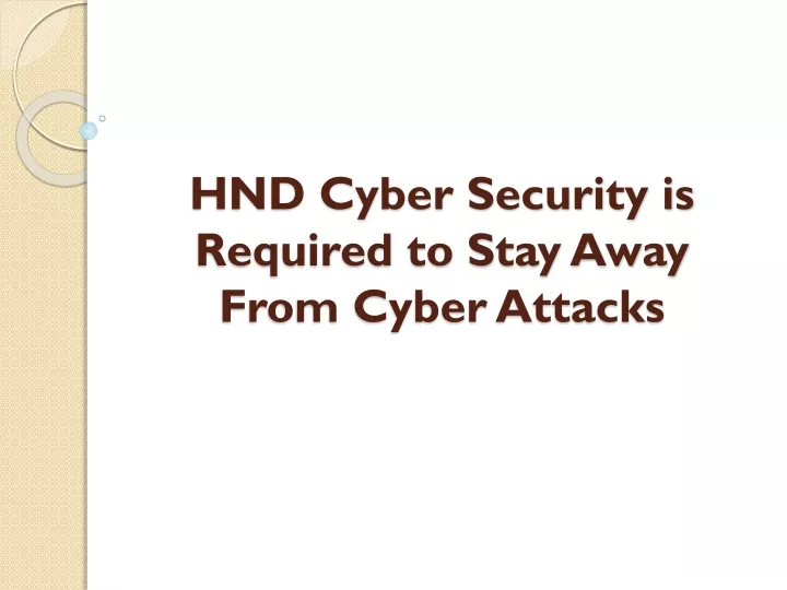 hnd cyber security is required to stay away from cyber attacks