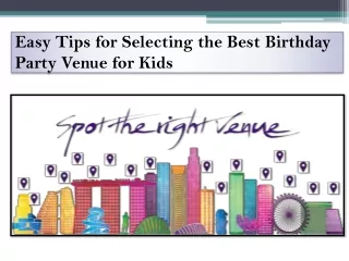 Easy Tips for Selecting the Best Birthday Party Venue for Kids