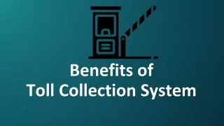 Benefits of Electronic Toll Collection System