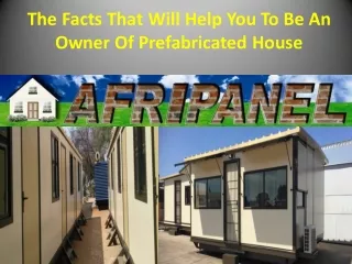 The Facts That Will Help You To Be An Owner Of Prefabricated House