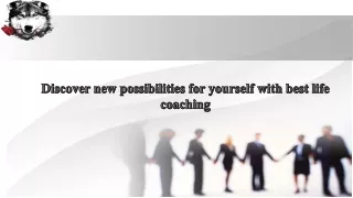 Discover new possibilities for yourself with best life coaching