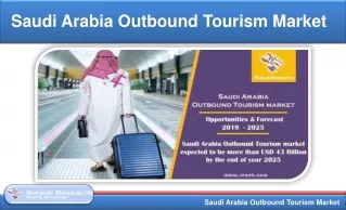 Saudi Arabia Outbound Tourism Market will be USD 43 Billion by 2025