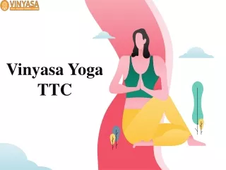 Best Yoga Teacher Training in Rishikesh- Vinyasa Yoga TTC
