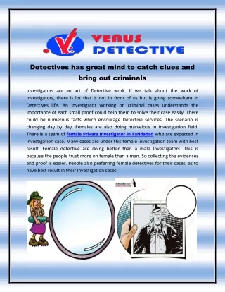 Detectives has great mind to catch clues and bring out criminals