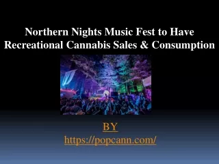 Northern Nights Music Fest to Have Recreational Cannabis Sales & Consumption