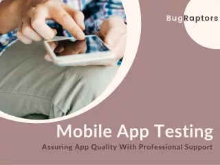 Mobile App Testing- Assure Your App Quality