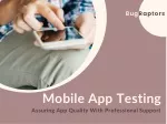 Mobile App Testing- Assure Your App Quality - slide 1