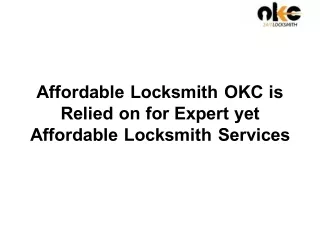 Affordable Locksmith OKC is Relied on for Expert yet Affordable Locksmith Services
