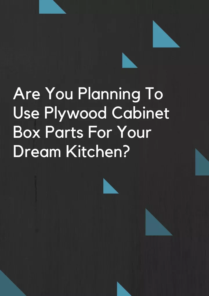 are you planning to use plywood cabinet box parts