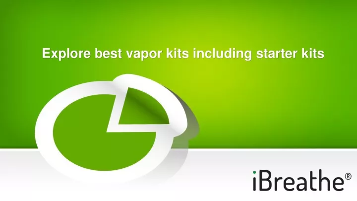 explore best vapor kits including starter kits
