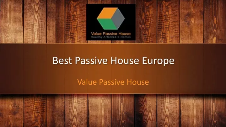 best passive house europe