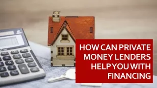 How Can Private Money Lenders Help You With Financing