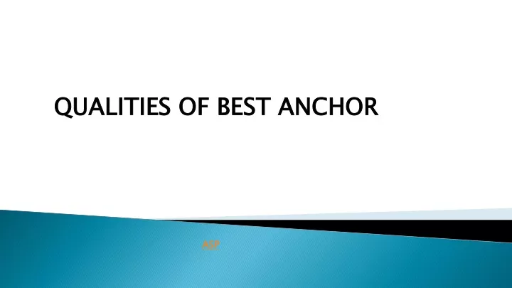 qualities of best anchor