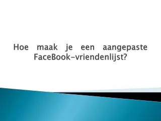 Hoe maak je een aangepaste FaceBook-vriendenlijst?