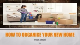 How to Organise a New Home as You Unpack