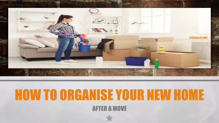 how to organise your new home