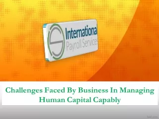 Challenges Faced By Business In Managing Human Capital Capably