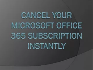 Cancel Your Microsoft Office 365 Subscription Instantly