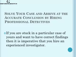 Solve Your Case and Arrive at the Accurate Conclusion by Hiring Professional Detectives