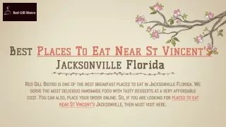 Best Places to Eat Near st Vincent Jacksonville Florida