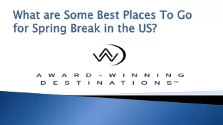 What are Some Best Places To Go for Spring Break in the US?