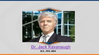 Dr. Kavanaugh : Previously Served as Founder