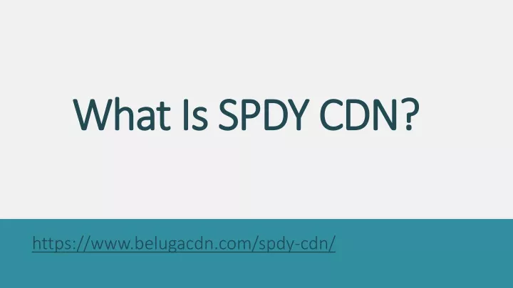 what is spdy cdn