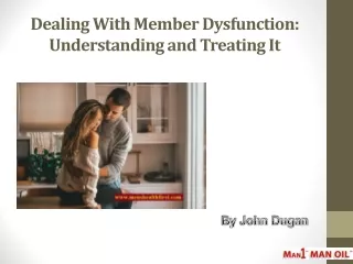 Dealing With Member Dysfunction: Understanding and Treating It