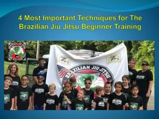 4 Most Important Techniques for The Brazilian Jiu Jitsu Beginner Training