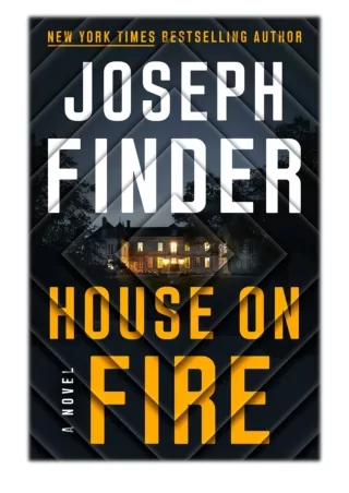 [PDF] Free Download House on Fire By Joseph Finder