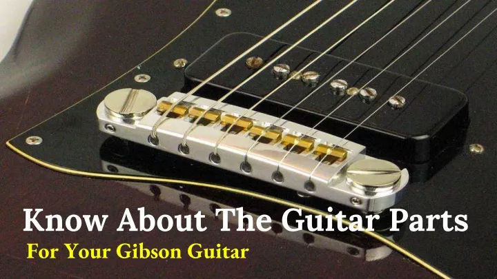 know about the guitar parts