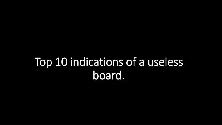 top 10 indications of a useless