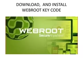 DOWNLOAD,  AND INSTALL WEBROOT KEY CODE
