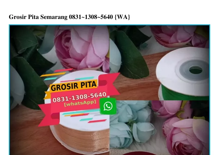 grosir pita semarang 0831 1308 5640 wa