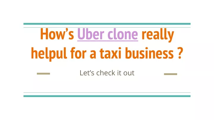 how s uber clone really helpul for a taxi business