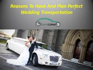Reasons To Have And Plan Perfect Wedding Transportation