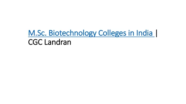 m sc biotechnology colleges in india cgc landran