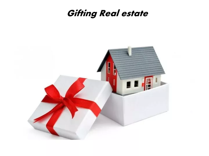 gifting real estate