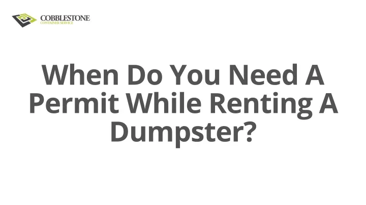 when do you need a permit while renting a dumpster