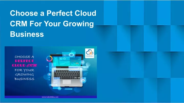 choose a perfect cloud crm for your growing