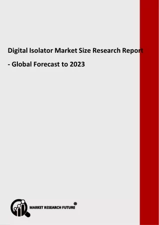 Digital Isolator Market Size: Development Trends and Worldwide Growth 2020-2023