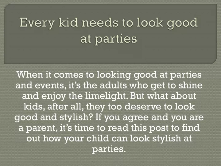 every kid needs to look good at parties